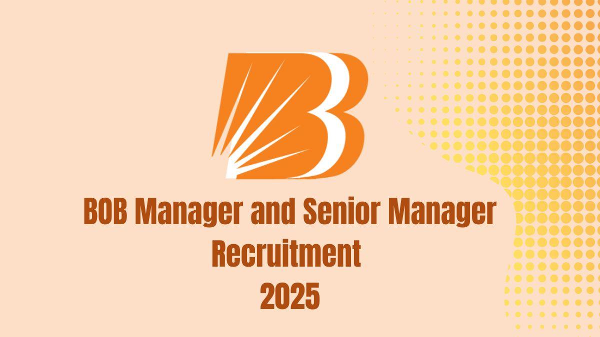 BOB Manager and Senior Manager Recruitment 2025