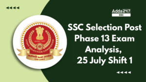 SSC Selection Post Phase 13 Exam Analysis, 25 July Shift 1