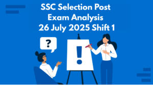 SSC Selection Post Exam Analysis 26 July 2025 Shift 1
