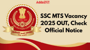 SSC MTS Vacancy 2025 OUT, Check Official Notice