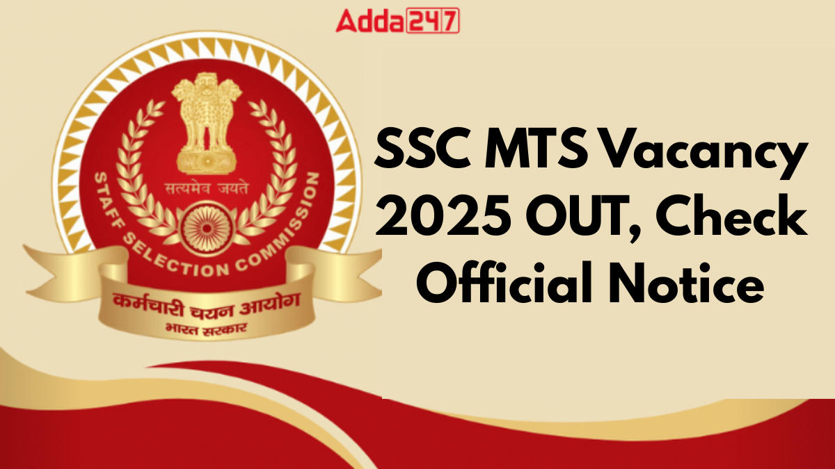 SSC MTS Vacancy 2025 OUT, Check Official Notice
