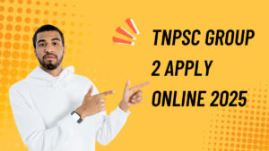 TNPSC Group 2 Apply Online 2025 for 645 Posts, Registration Online Form