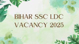 Bihar SSC LDC Vacancy 2025 Notification For 8298 Panchayati Raj Posts Soon