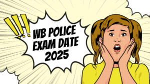 WB Police Exam Date 2025 Out For SI And Constable Posts (Official Notice)