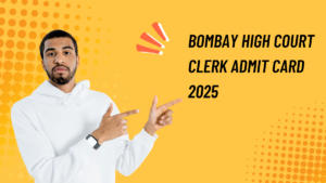 Bombay High Court Clerk Admit Card 2025 Out Soon, Download Hall Ticket PDF