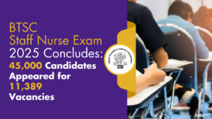 BTSC Staff Nurse Exam 2025 Concludes