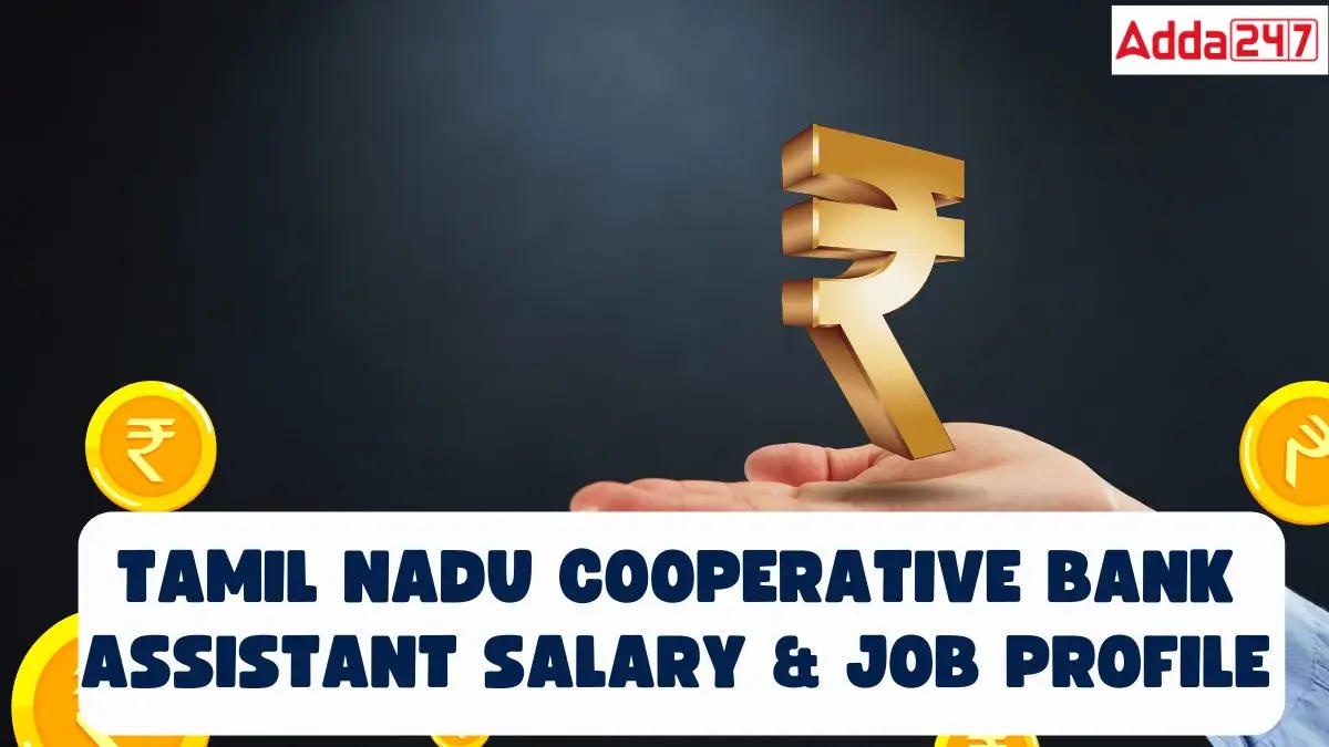 Tamil Nadu Cooperative Bank Assistant Salary & Job Profile