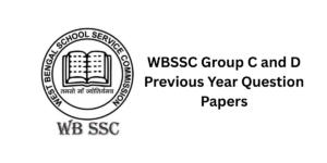 WBSSC Group C and D Previous Year Question Papers