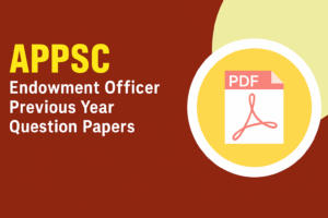 APPSC Endowment Officer Previous Year Question Papers, Download PDF
