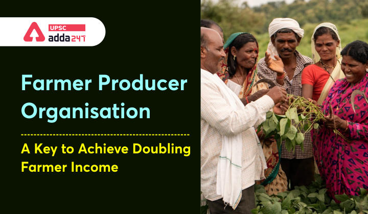 Farmer Producer Organisations: A Key to Achieve Doubling Farmer Income_30.1
