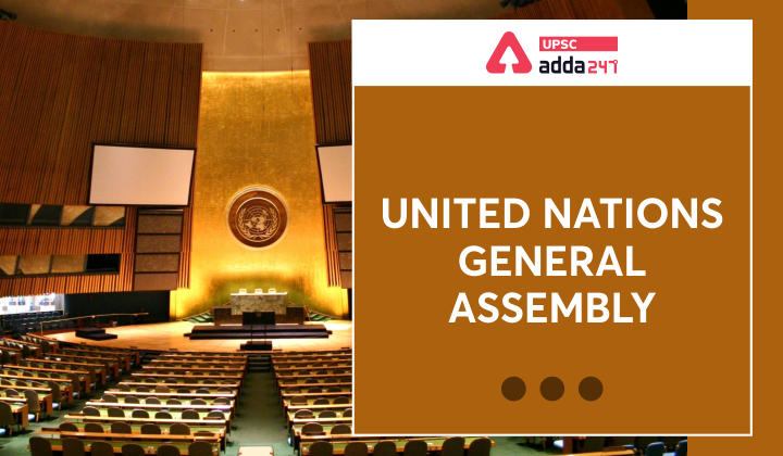 United Nations General Assembly (UNGA)- About, Composition and Key Functions_30.1