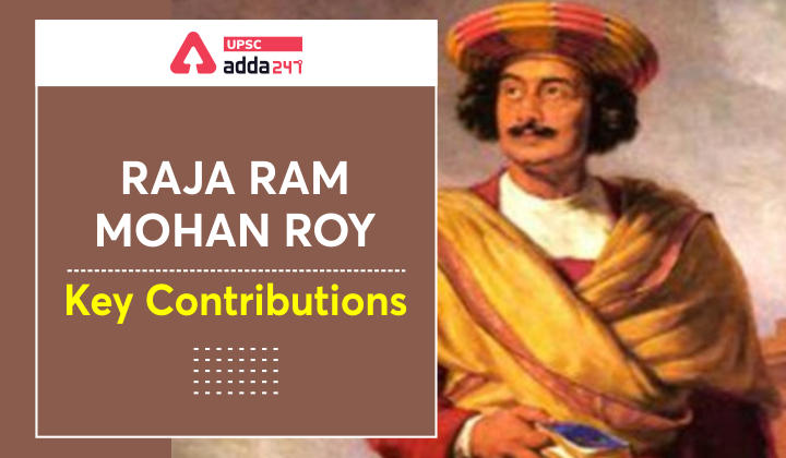 Raja Ram Mohan Roy- Indian Social Reformer UPSC