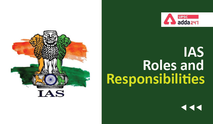 IAS Roles and Responsibilities: Training, Powers, Life, Functions_30.1
