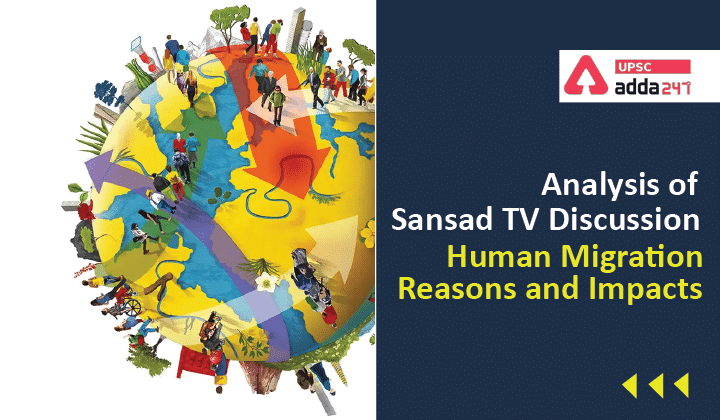 Analysis of Sansad TV Discussion : "Human Migration: Reasons and Impacts"_30.1