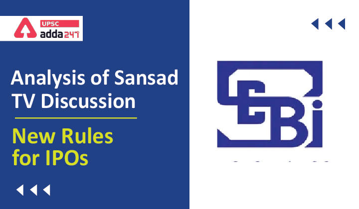 Analysis of Sansad TV Discussion : New Rules for IPOs_30.1