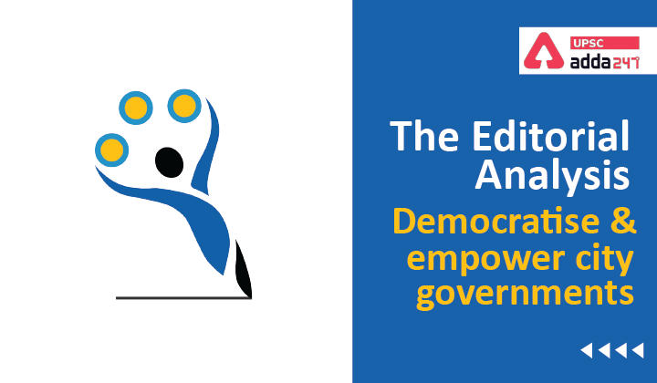 The Editorial Analysis: Democratise and empower city governments_30.1