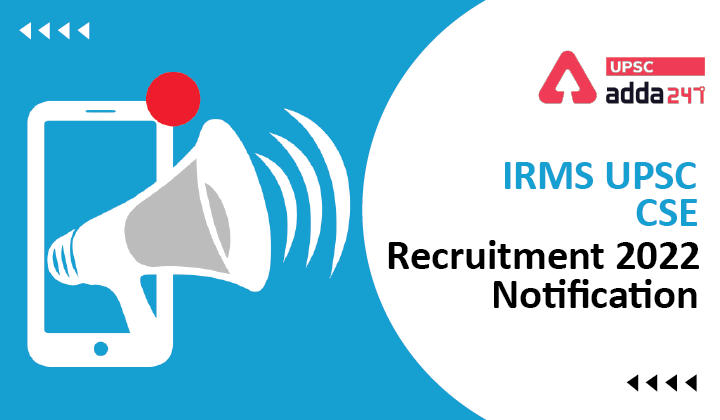 IRMS UPSC CSE Recruitment 2022 Notification