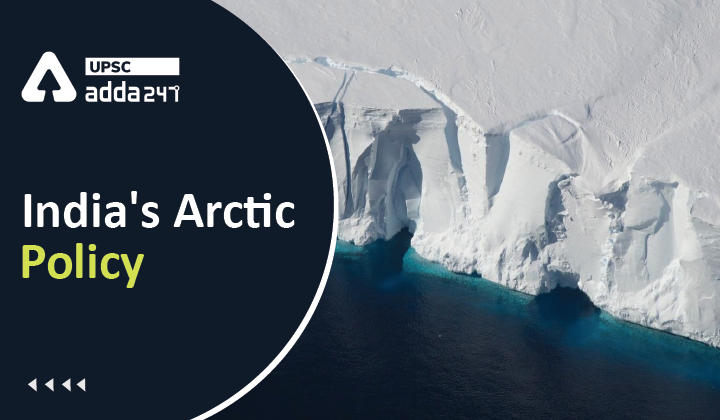 India's Arctic Policy UPSC