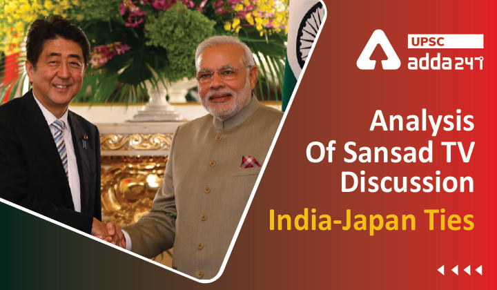 Analysis Of Sansad TV Discussion : India-Japan Ties