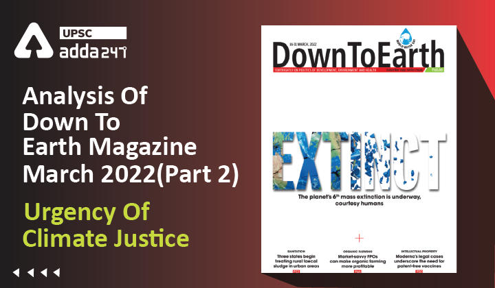 Analysis Of Down To Earth Magazine March 2022(Part 2) Urgency Of Climate JusticE-