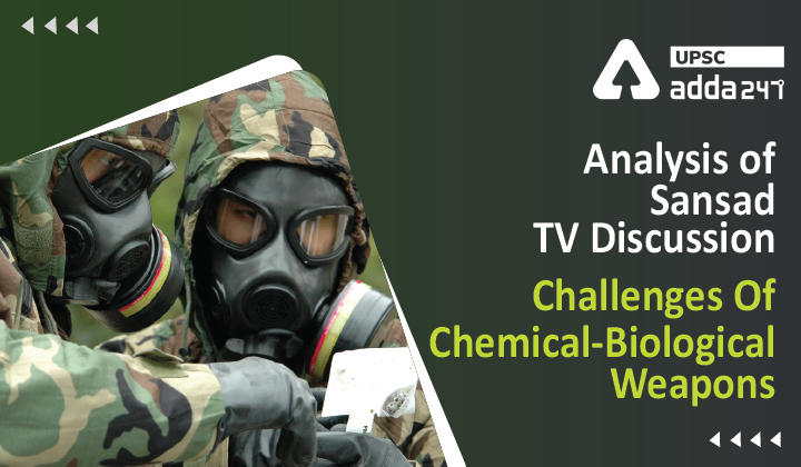 Analysis Of Sansad TV Discussion ''Challenges Of Chemical-Biological Weapons''