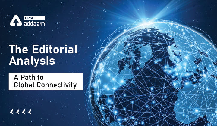 The Editorial Analysis- A Path to Global Connectivity