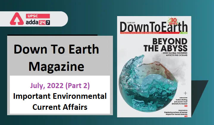 DTE Magazine (July 2022, Part 2): Important Environmental Current Affairs