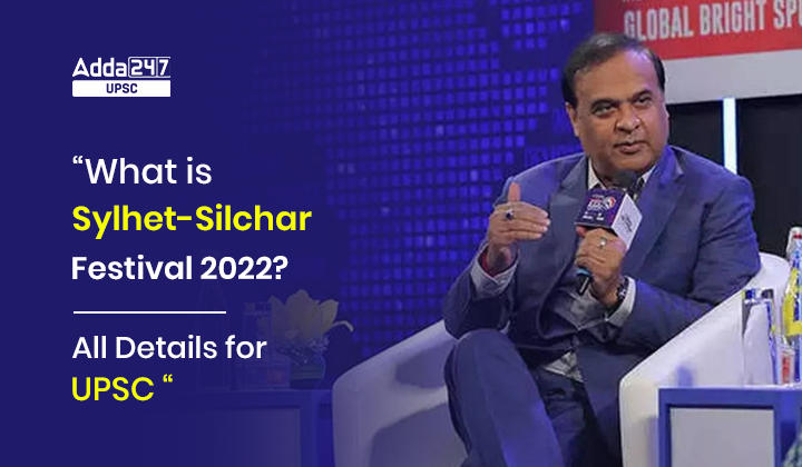 What is Sylhet-Silchar Festival 2022?