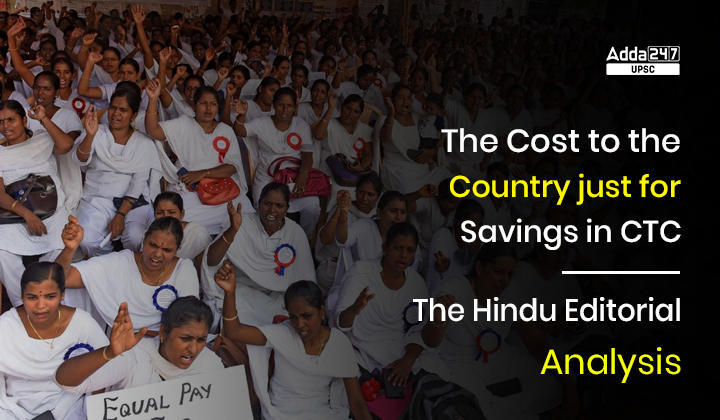 The Cost to the Country just for Savings in CTC- The Hindu Editorial Analysis