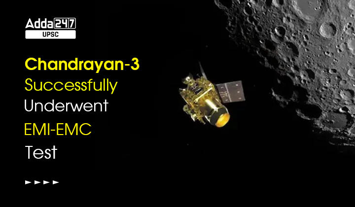 Chandrayaan-3 Successfully Underwent EMI-EMC Test