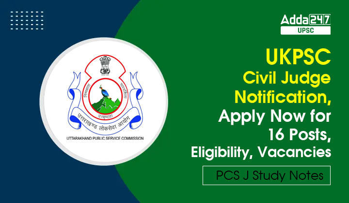 UKPSC Civil Judge Notification, Apply Now for 16 Posts, Eligibility, VacanciesUKPSC Civil Judge Notification, Apply Now for 16 Posts, Eligibility, Vacancies