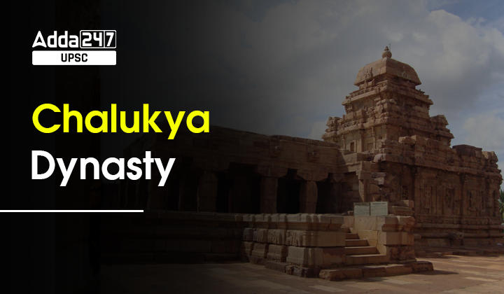 Chalukya Dynasty, An Overview of the Great South Indian Empire