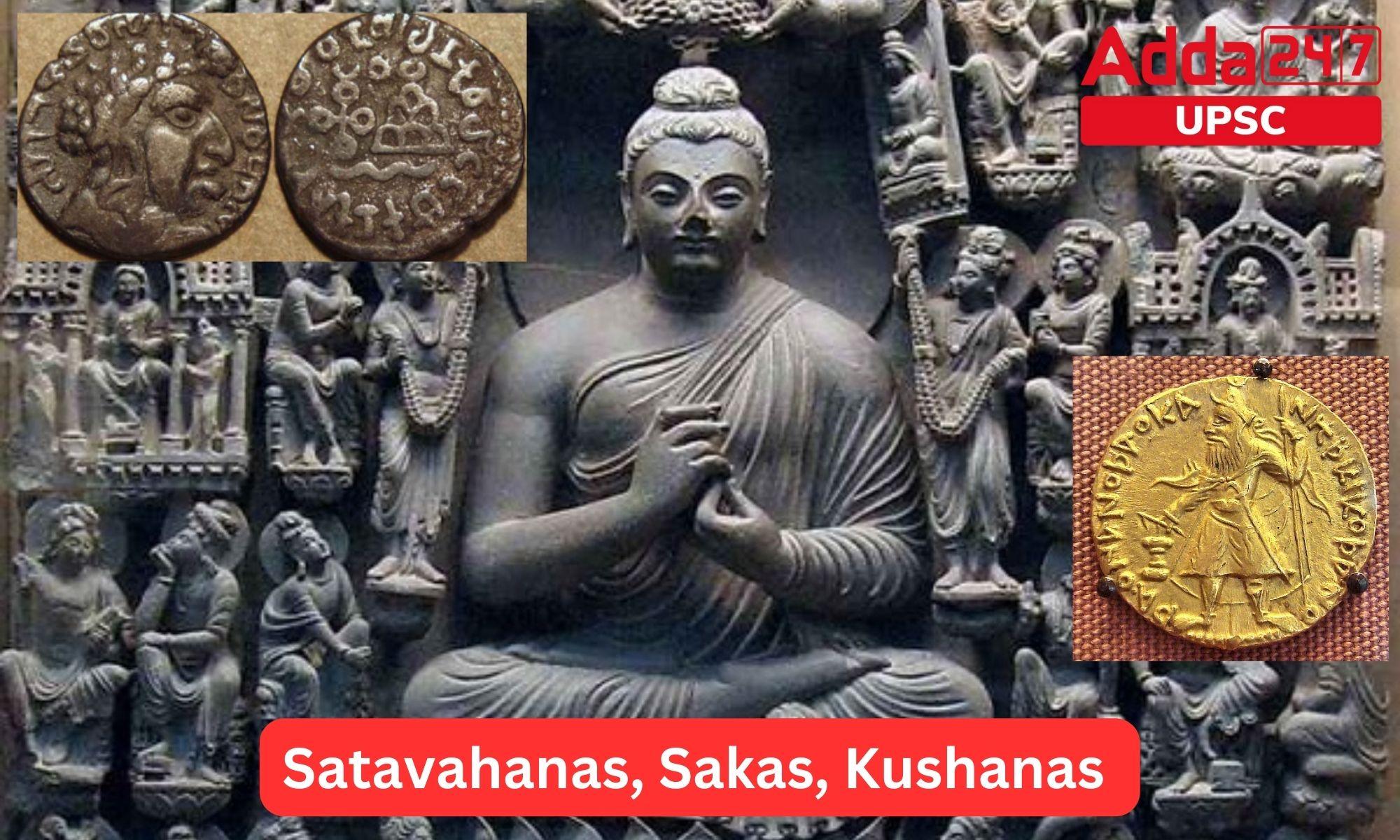 Satavahanas, Sakas, Kushanas 