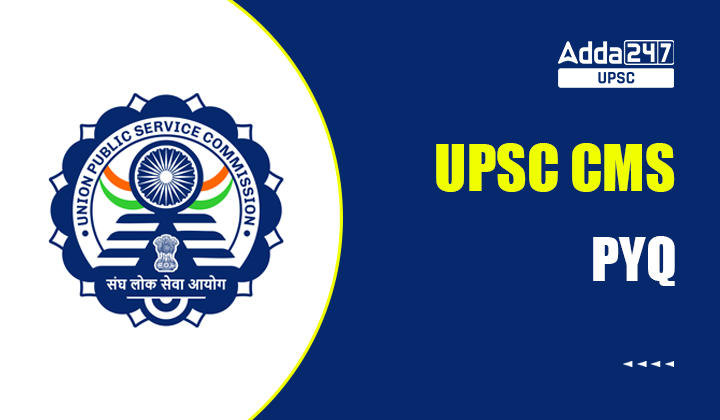 UPSC CMS PYQ