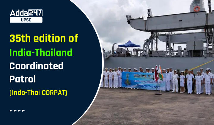 35th edition of India-Thailand Coordinated Patrol (Indo-Thai CORPAT)