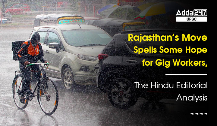 Rajasthan’s Move Spells Some Hope for Gig Workers, The Hindu Editorial Analysis
