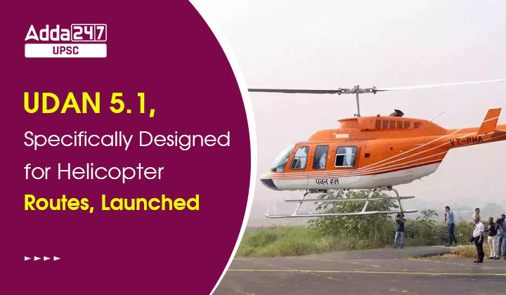 UDAN 5.1, Specifically Designed for Helicopter Routes, Launched