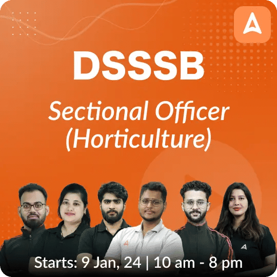 DSSSB Sectional Officer (Horticulture) Compete Batch