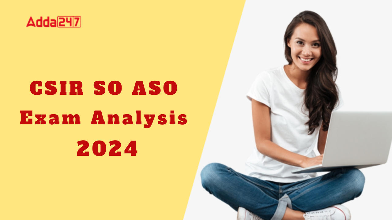 CSIR SO ASO Exam Analysis 2024