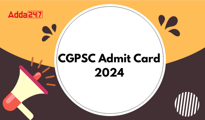 CGPSC Admit Card 2024