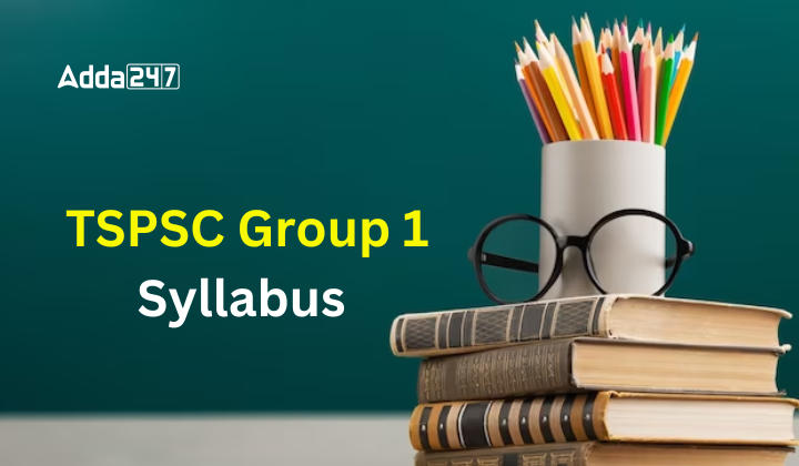 TSPSC Group 1 Syllabus 2024