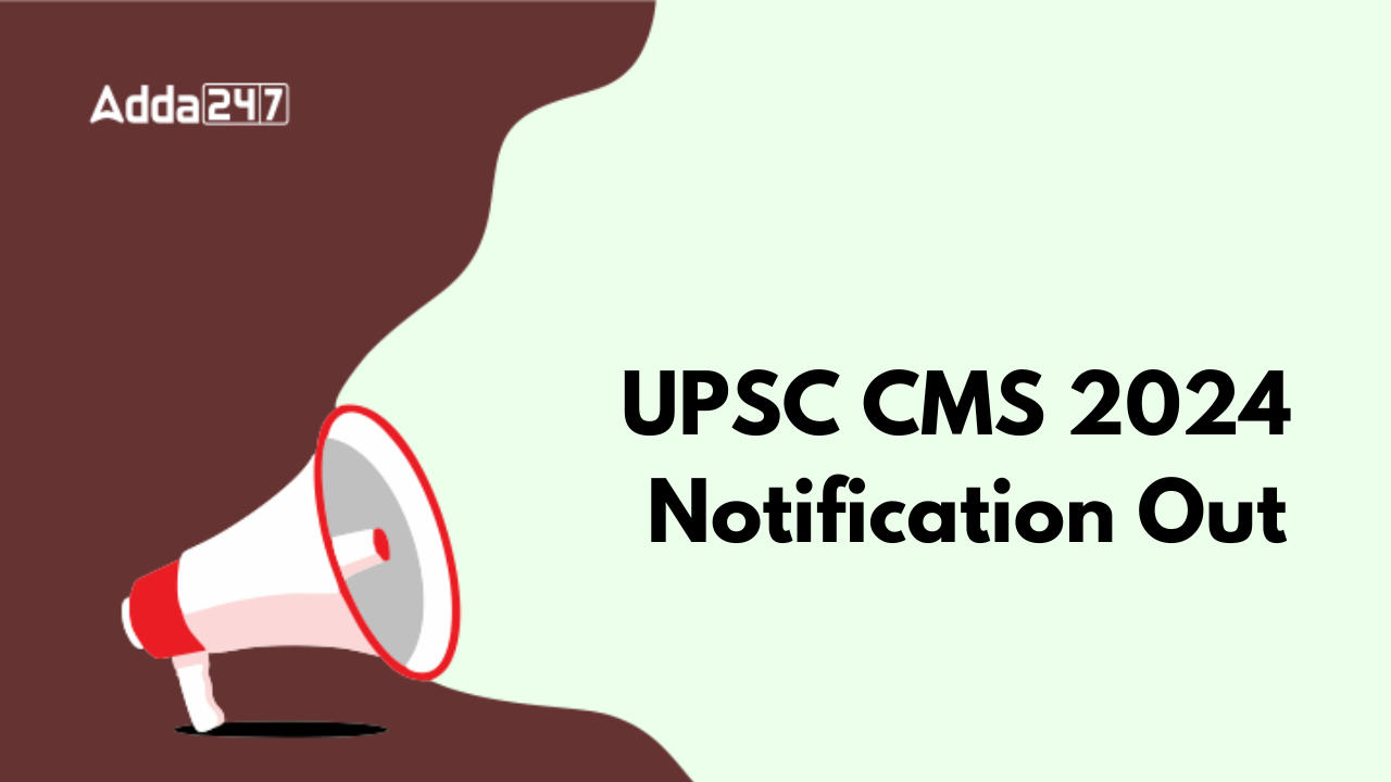 UPSC CMS Notification 2024