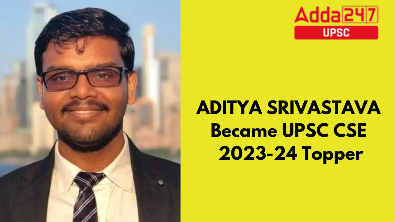 ADITYA SRIVASTAVA Became UPSC CSE 2023-24 Topper