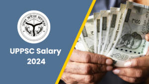 UPPSC Salary 2024