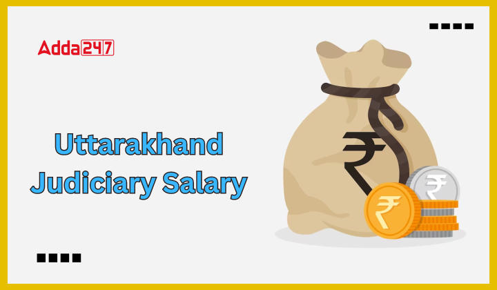 Uttarakhand Judiciary Salary