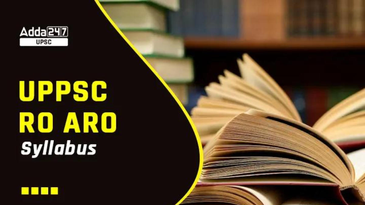 UPPSC RO ARO Syllabus 2024