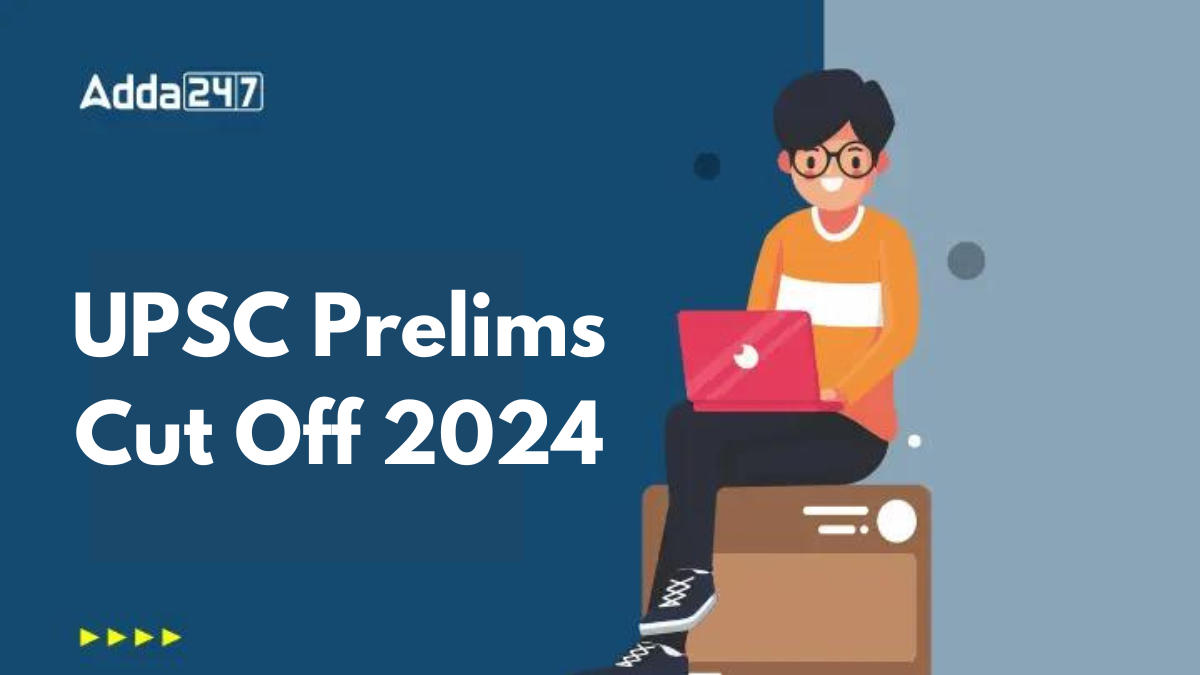 UPSC Prelims Cut Off 2024