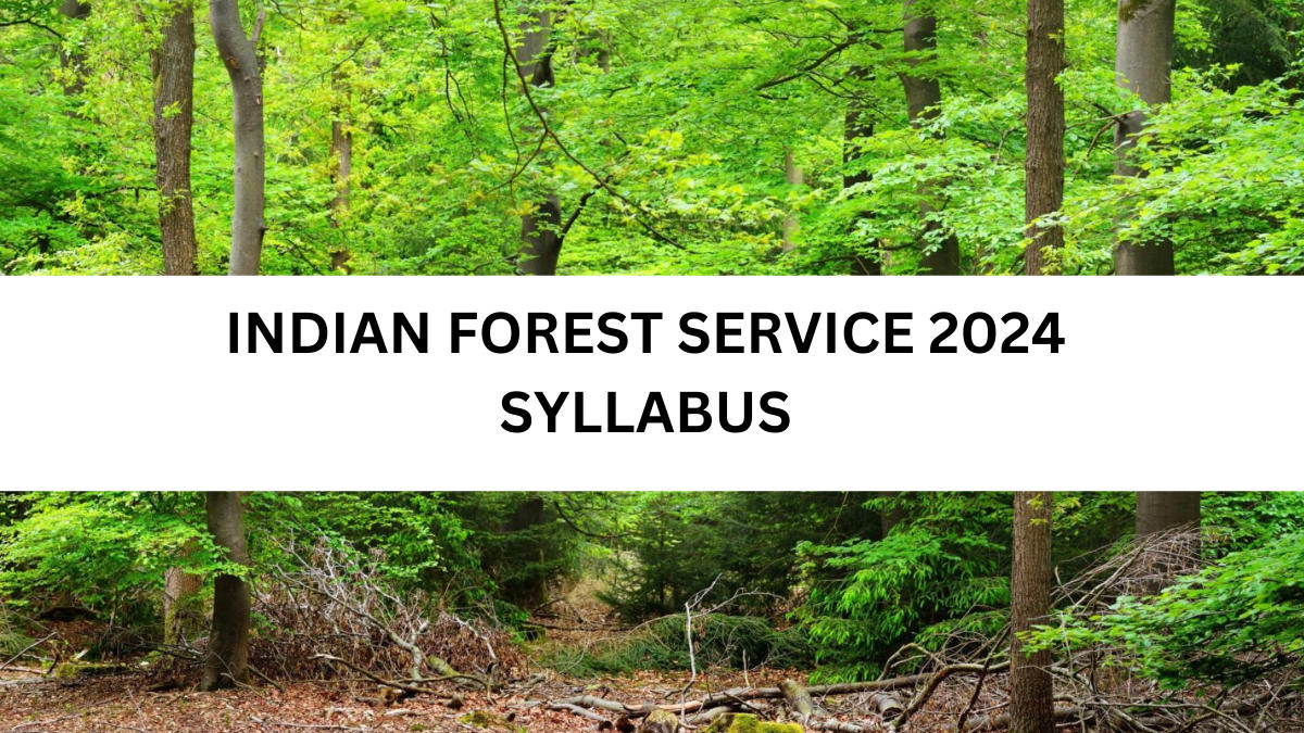 Indian Forest Service 2024 Syllabus