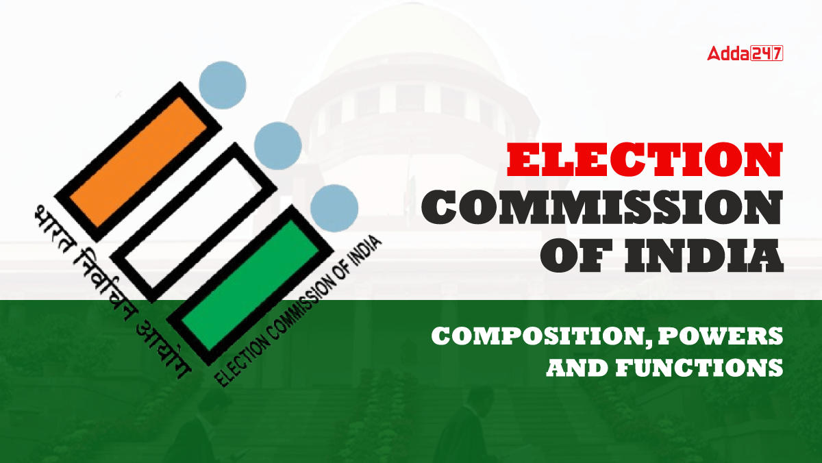 Election Commission of India Composition, Powers and Functions