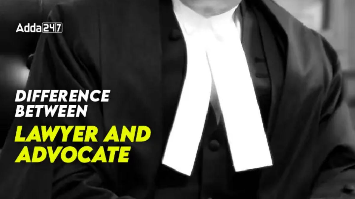 Difference between Advocate and lawyer